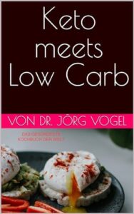 Jörg Vogel - Keto meets Low Carb E-Book