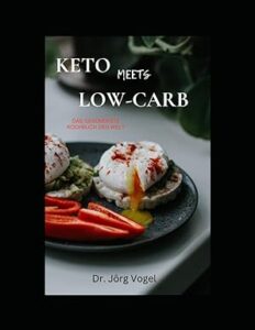 Jörg Vogel - Keto meets Low Carb Taschenbuch